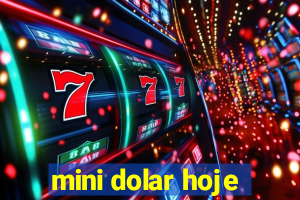 mini dolar hoje