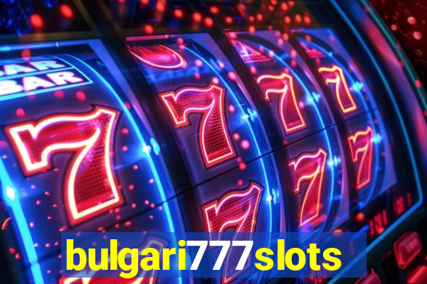 bulgari777slots.com