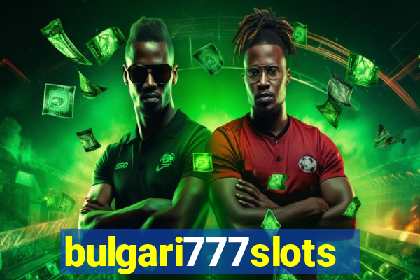 bulgari777slots.com