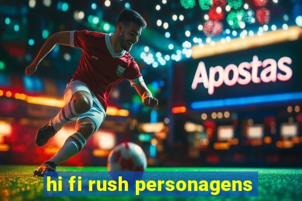 hi fi rush personagens