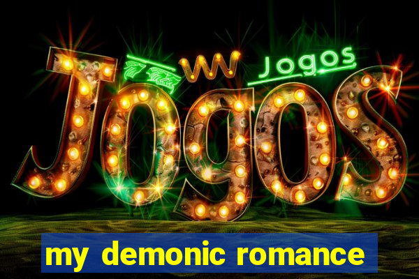 my demonic romance