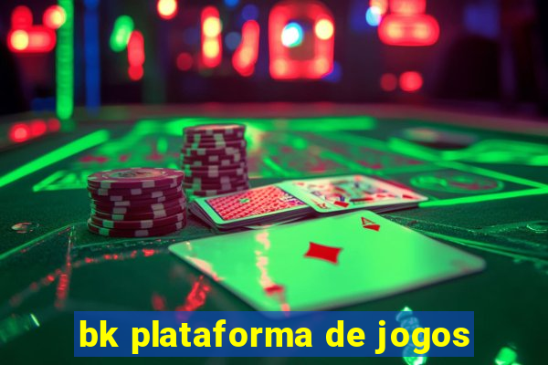 bk plataforma de jogos