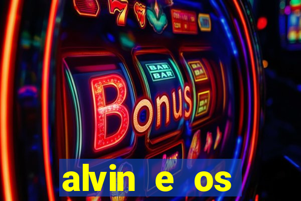 alvin e os esquilos 3 filme completo dublado mega filmes