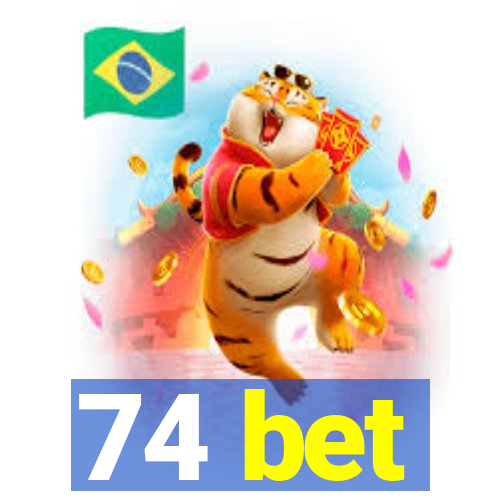 74 bet