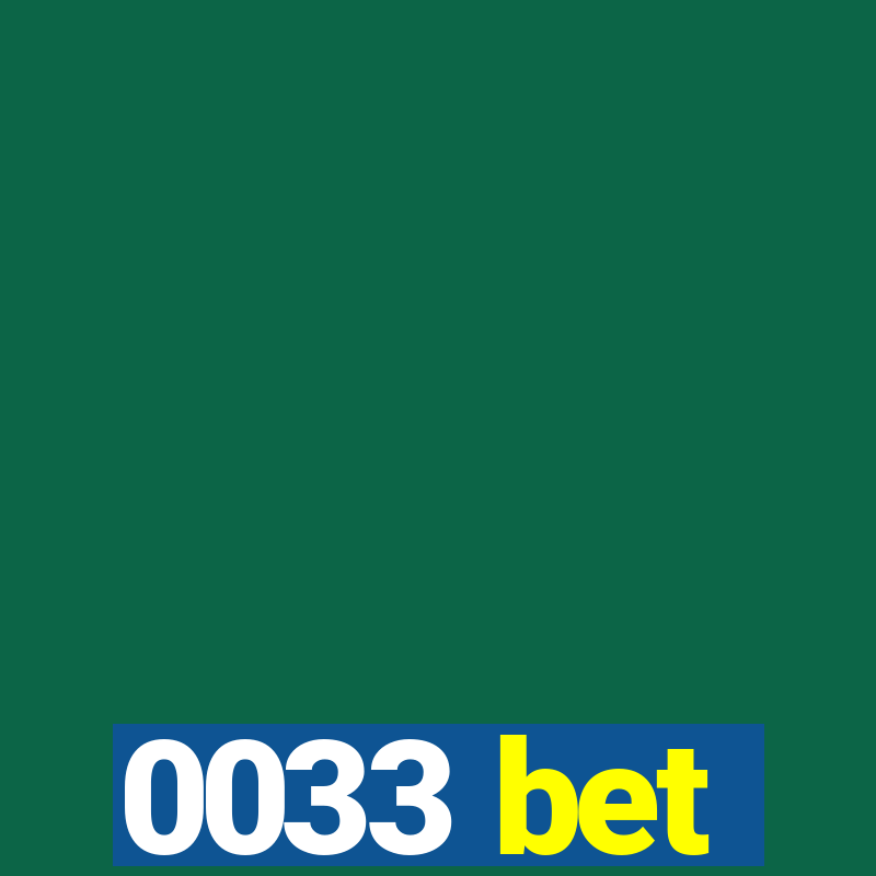 0033 bet