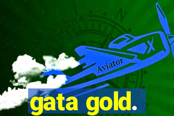 gata gold.