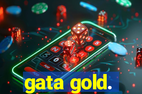 gata gold.