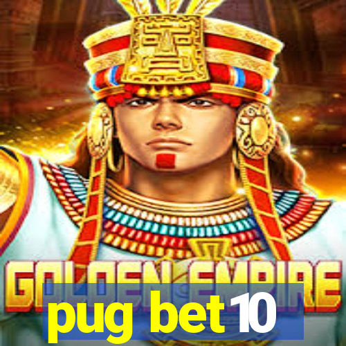 pug bet10