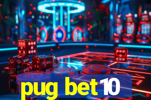 pug bet10