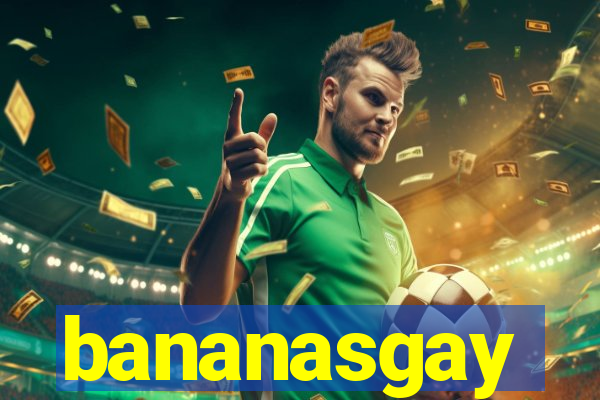 bananasgay