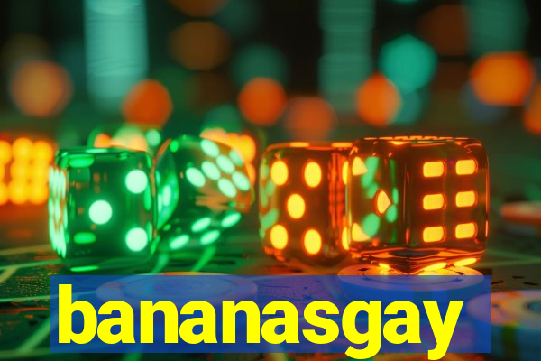 bananasgay