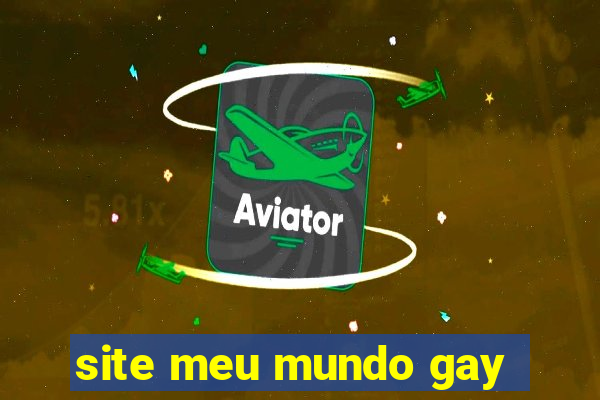 site meu mundo gay