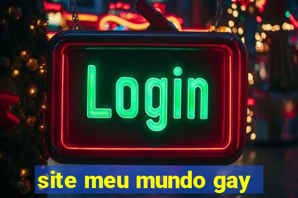 site meu mundo gay