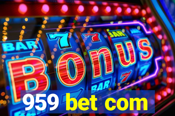 959 bet com