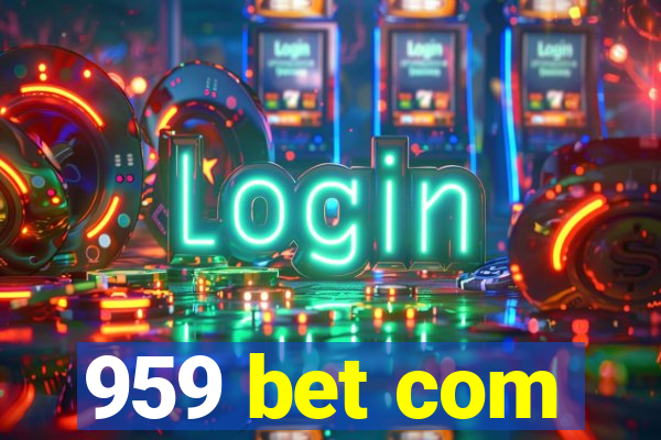 959 bet com