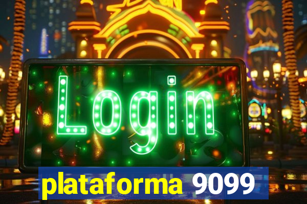 plataforma 9099