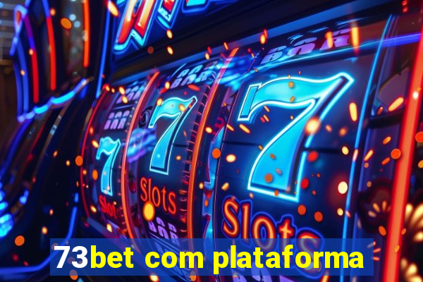 73bet com plataforma