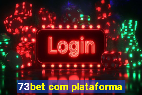 73bet com plataforma