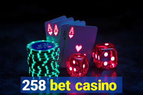 258 bet casino