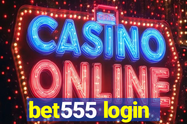 bet555 login