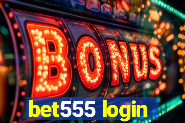 bet555 login