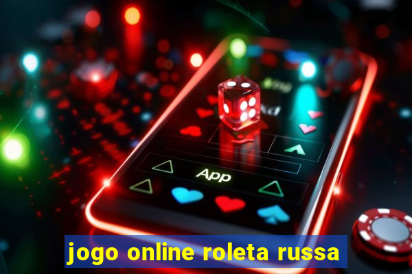 jogo online roleta russa