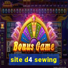 site d4 sewing