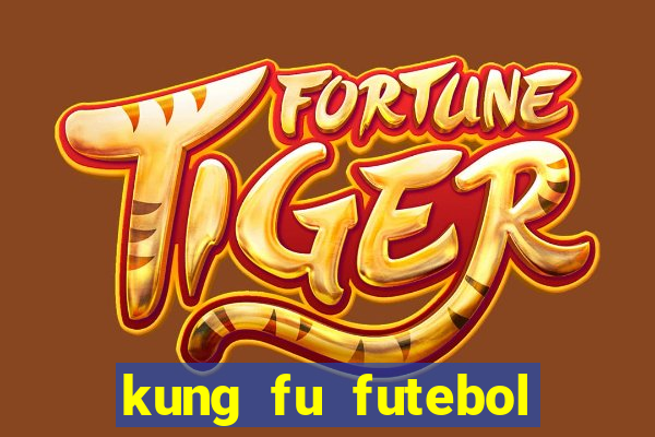 kung fu futebol clube filme completo dublado download via mega