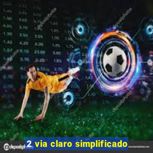 2 via claro simplificado