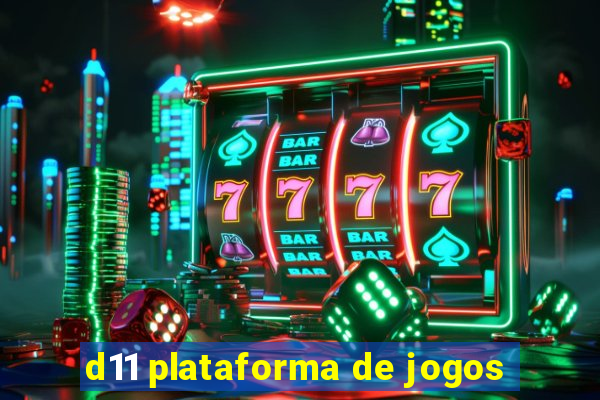 d11 plataforma de jogos