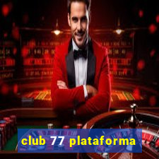 club 77 plataforma