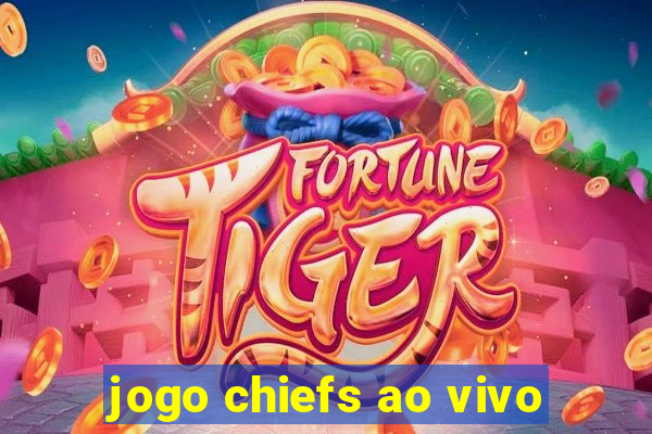 jogo chiefs ao vivo