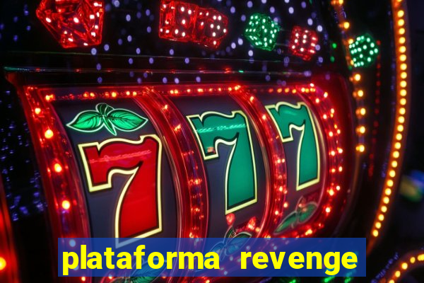 plataforma revenge tigrinho 2