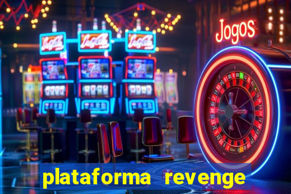 plataforma revenge tigrinho 2