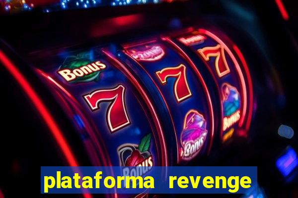 plataforma revenge tigrinho 2