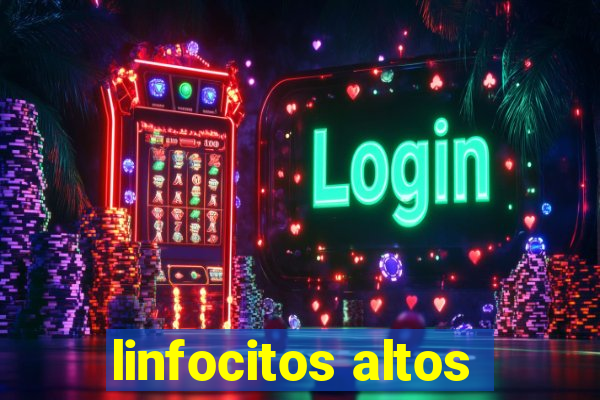 linfocitos altos