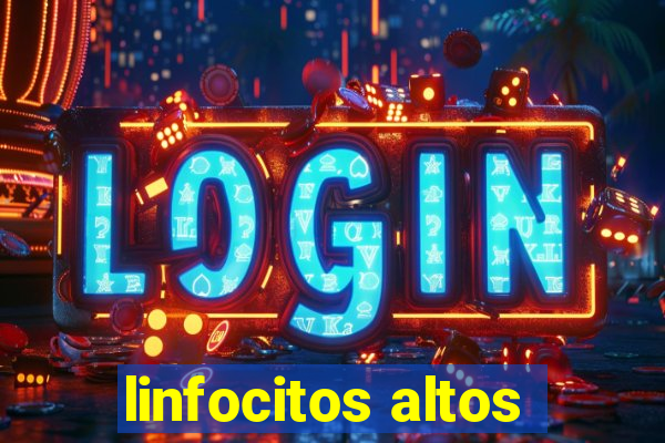 linfocitos altos