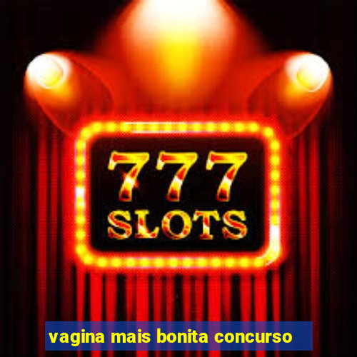 vagina mais bonita concurso