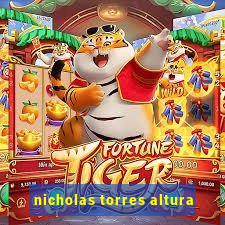 nicholas torres altura