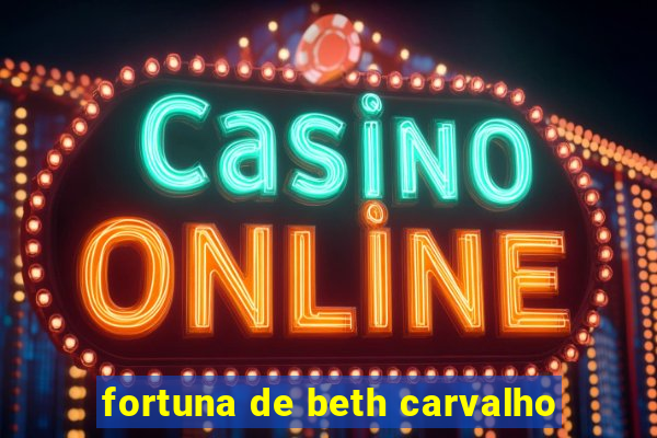 fortuna de beth carvalho