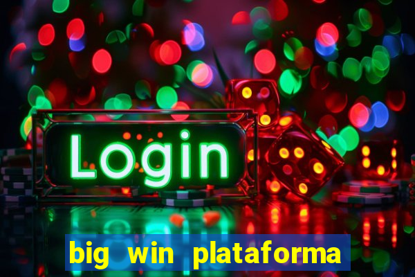 big win plataforma de jogos