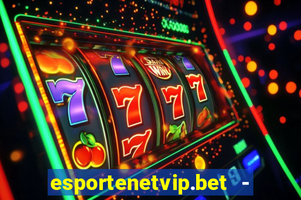 esportenetvip.bet - apostas online