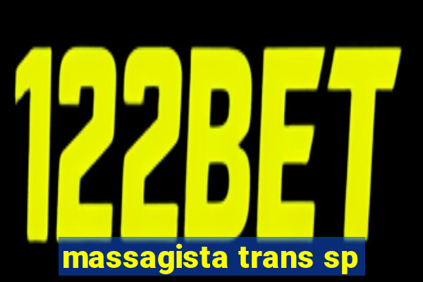 massagista trans sp