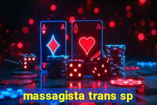 massagista trans sp