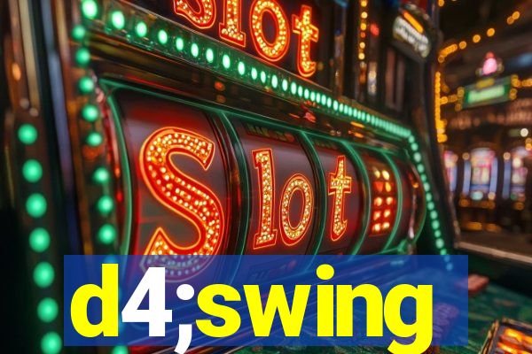 d4;swing