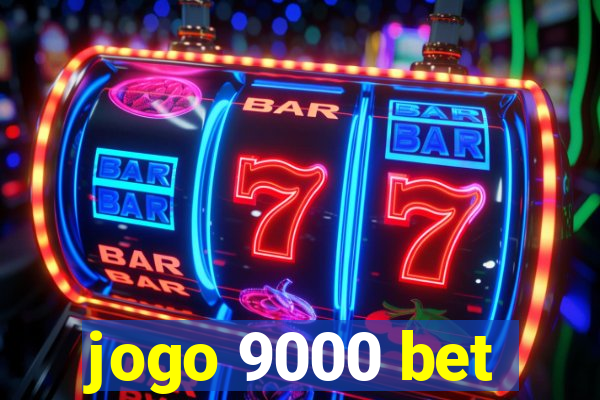 jogo 9000 bet