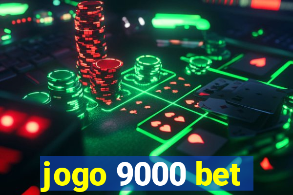 jogo 9000 bet