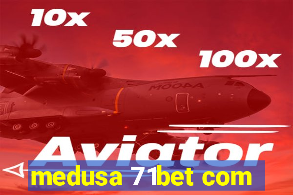 medusa 71bet com