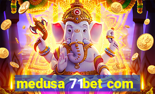 medusa 71bet com