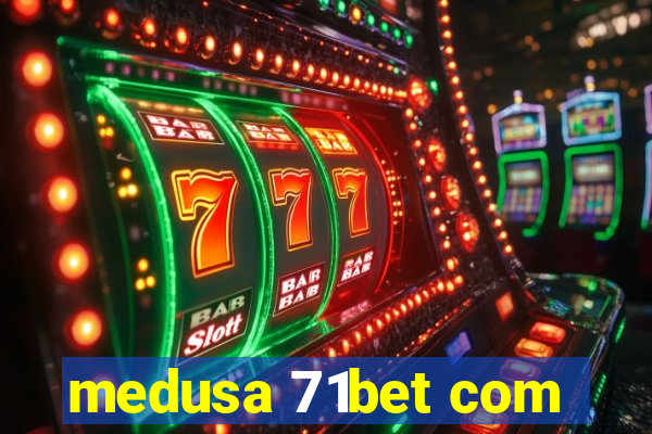 medusa 71bet com